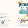 YuvaCity_Hindi Cover YuvaCity (English, Hindi & Odia) - Your Handbook to Champion for Adolescent-friendly Public Spaces in Your City