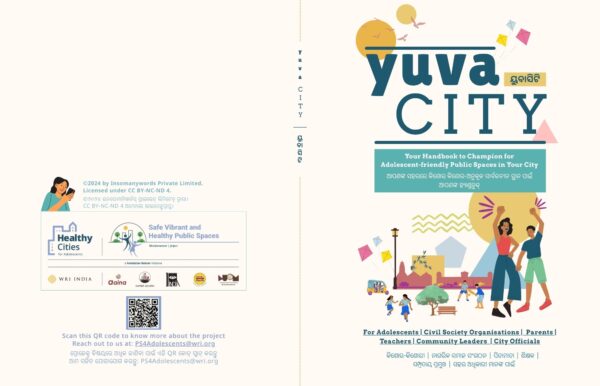 YuvaCity_Odia Cover YuvaCity (English, Hindi & Odia) - Your Handbook to Champion for Adolescent-friendly Public Spaces in Your City